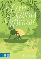 Literatura klasyczna. O czym szumią wierzby - uszkodzone. Autor: Grahame Kenneth. SmakLiter.pl Okładka książki Literatura klasyczna. O czym szumią wierzby - uszkodzone