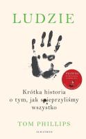 Ludzie. Krótka historia o tym, jak.... Autor: Phillips Tom. SmakLiter.pl Okładka książki Ludzie. Krótka historia o tym, jak...