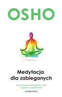 Medytacja dla zabieganych (wyd. 2022). Autor: Osho. SmakLiter.pl Okładka książki Medytacja dla zabieganych (wyd. 2022)