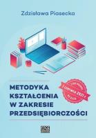 Metodyka kształcenia w zakresie przedsiębiorczości. Autor: Zdzisława Piasecka. SmakLiter.pl Okładka książki Metodyka kształcenia w zakresie przedsiębiorczości