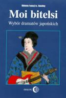 Moi bitelsi. Wybór dramatów japońskich. Wydawca: Dialog Wydawnictwo Akademickie. SmakLiter.pl Opakowanie Moi bitelsi. Wybór dramatów japońskich