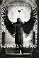 Mroczny anioł. Autor: Weronika Pinkowska. SmakLiter.pl Okładka książki Mroczny anioł