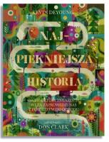 Najpiękniejsza Historia. Autor: Kevin DeYoung. SmakLiter.pl Okładka książki Najpiękniejsza Historia