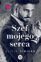 Niegrzeczna kolekcja T.1 Szef mojego serca. Autor: Alicja Sinicka, Paulina Zyszczak, Monika Kardasz. SmakLiter.pl Okładka książki Niegrzeczna kolekcja T.1 Szef mojego serca