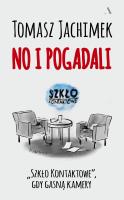 No i pogadali. ''Szkło Kontaktowe'' gdy gasną kamery. Autor: Tomasz Jachimek. SmakLiter.pl Okładka książki No i pogadali. ''Szkło Kontaktowe'' gdy gasną kamery