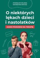 O niektórych lękach dzieci i nastolatków. Autor: Stanisław Szlassa. SmakLiter.pl Okładka książki O niektórych lękach dzieci i nastolatków