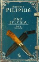 Oko Jelenia. T.4. Pan wilków w.2012. Autor: Andrzej Pilipiuk. SmakLiter.pl Okładka książki Oko Jelenia. T.4. Pan wilków w.2012