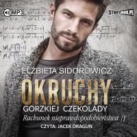 Okruchy gorzkiej czekolady T.3 audiobook. Autor: ELŻBIETA SIDOROWICZ. SmakLiter.pl Okładka książki Okruchy gorzkiej czekolady T.3 audiobook