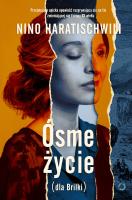 Ósme życie (dla Brilki) T.1. Autor: Haratischwili Nino. SmakLiter.pl Okładka książki Ósme życie (dla Brilki) T.1