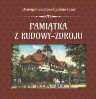 Pamiątka z Kudowy-Zdroju. Autor: Opracowanie zbiorowe. SmakLiter.pl Okładka książki Pamiątka z Kudowy-Zdroju