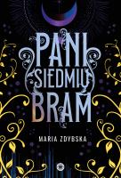 Pani Siedmiu Bram. Autor: Maria Zdybska. SmakLiter.pl Okładka książki Pani Siedmiu Bram