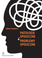 Patologie społeczne i problemy społeczne. Autor: Pospiszyl Irena. SmakLiter.pl Okładka książki Patologie społeczne i problemy społeczne