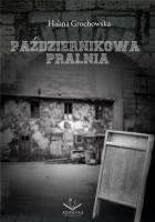 Październikowa pralnia. Autor: Grochowska Halina. SmakLiter.pl Okładka książki Październikowa pralnia
