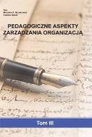 Okładka książki Pedagogiczne aspekty zarządzania organizacją T.3