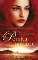 Perska zazdrość. Autor: Laila Shukri. SmakLiter.pl Okładka książki Perska zazdrość
