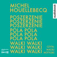 Poszerzenie pola walki audiobook. Autor: Houellebecq Michel. SmakLiter.pl Okładka książki Poszerzenie pola walki audiobook