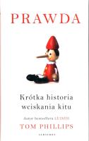 Prawda. Krótka historia wciskania kitu. Autor: Phillips Tom. SmakLiter.pl Okładka książki Prawda. Krótka historia wciskania kitu