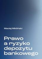 Prawo a ryzyko depozytu bankowego. Autor: Maciej Mikliński. SmakLiter.pl Okładka książki Prawo a ryzyko depozytu bankowego