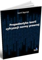 Propedeutyka teorii cyfryzacji normy prawnej. Autor: Kamil Stępniak. SmakLiter.pl Okładka książki Propedeutyka teorii cyfryzacji normy prawnej