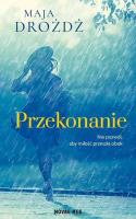 Przekonanie. Autor: MAJA DROŻDŻ. SmakLiter.pl Okładka książki Przekonanie