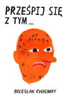 Prześpij się z tym. Autor: Chromry Bolesław. SmakLiter.pl Okładka książki Prześpij się z tym
