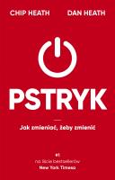 Pstryk. Jak zmieniać, żeby zmienić. Autor: Chip Heath, Dan Heath, Anna Gralak. SmakLiter.pl Okładka książki Pstryk. Jak zmieniać, żeby zmienić