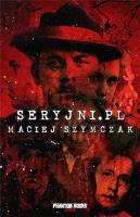 Seryjni.pl. Autor: Szymczak Maciej. SmakLiter.pl Okładka książki Seryjni.pl