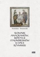 Słownik anagramów repetycji i palindromów w epice. Autor: Śnieżewski Stanisław. SmakLiter.pl Okładka książki Słownik anagramów repetycji i palindromów w epice