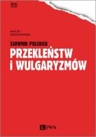 Słownik polskich przekleństw i wulgaryzmów. Autor: Grochowski Maciej. SmakLiter.pl Okładka książki Słownik polskich przekleństw i wulgaryzmów