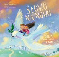Słowo na nowo. Biblia opowiedziana wierszem. Autor: Brykczyński Marcin. SmakLiter.pl Okładka książki Słowo na nowo. Biblia opowiedziana wierszem