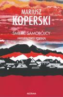 Śmierć samobójcy. Zakopiańska powieść kryminalna wyd. 2. Autor: Mariusz Koperski. SmakLiter.pl Okładka książki Śmierć samobójcy. Zakopiańska powieść kryminalna wyd. 2