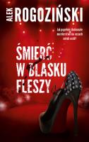 Śmierć w blasku fleszy - uszkodzone. Autor: Alek Rogoziński. SmakLiter.pl Okładka książki Śmierć w blasku fleszy - uszkodzone