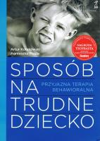 Sposób na trudne dziecko (wyd. 2021). Autor: Kołakowski Artur (red.), Agnieszka Pisula. SmakLiter.pl Okładka książki Sposób na trudne dziecko (wyd. 2021)