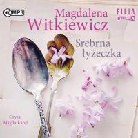 Srebrna łyżeczka audiobook. Autor: Witkiewicz Magdalena. SmakLiter.pl Okładka książki Srebrna łyżeczka audiobook