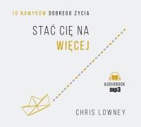 Stać cię na więcej audiobook. Autor: Lowney Chris. SmakLiter.pl Okładka książki Stać cię na więcej audiobook