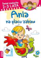 Świat malucha. Ania na placu zabaw. Autor:   Praca zbiorowa. SmakLiter.pl Okładka książki Świat malucha. Ania na placu zabaw