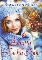 Światło w Cichą Noc - uszkodzone. Autor: Mirek Krystyna. SmakLiter.pl Okładka książki Światło w Cichą Noc - uszkodzone