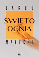 Święto ognia. Autor: Małecki Jakub. SmakLiter.pl Okładka książki Święto ognia