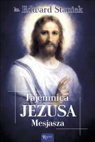 Tajemnica Jezusa Mesjasza. Autor: ks. Edward Staniek. SmakLiter.pl Okładka książki Tajemnica Jezusa Mesjasza