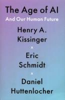 The Age of AI. Autor: Kissinger Henry A., Schmidt Eric, Huttenlocher Daniel. SmakLiter.pl Okładka książki The Age of AI