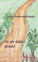 To nie takie proste. Autor: Świderska-Pelinko Marta. SmakLiter.pl Okładka książki To nie takie proste