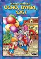 Ucho, dynia, 125!. Autor: Maria Kruger. SmakLiter.pl Okładka książki Ucho, dynia, 125!