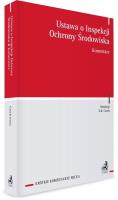 Ustawa o Inspekcji Ochrony Środowiska. Komentarz. Autor: Artur Skepka. SmakLiter.pl Okładka książki Ustawa o Inspekcji Ochrony Środowiska. Komentarz