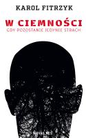 W ciemności. Autor: Karol Fitrzyk. SmakLiter.pl Okładka książki W ciemności