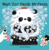 Wash Your Hands, Mr Panda. Autor: Steve Antony. SmakLiter.pl Okładka książki Wash Your Hands, Mr Panda