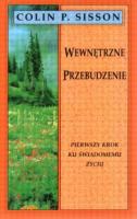 Wewnętrzne przebudzenie pierwszy krok ku... Autor: Colin P. Sisson. SmakLiter.pl Okładka książki Wewnętrzne przebudzenie pierwszy krok ku..