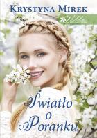 Willa pod kasztanem T.2 Światło o poranku - uszkodzone. Autor: Mirek Krystyna. SmakLiter.pl Okładka książki Willa pod kasztanem T.2 Światło o poranku - uszkodzone