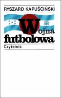 Wojna futbolowa w.2021. Autor: Ryszard Kapuściński. SmakLiter.pl Okładka książki Wojna futbolowa w.2021