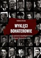 Wyklęci bohaterowie. Autor: Waldemar Brenda. SmakLiter.pl Okładka książki Wyklęci bohaterowie