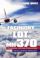 Zaginiony Lot MH370 - uszkodzone. Autor: Quest Richard. SmakLiter.pl Okładka książki Zaginiony Lot MH370 - uszkodzone